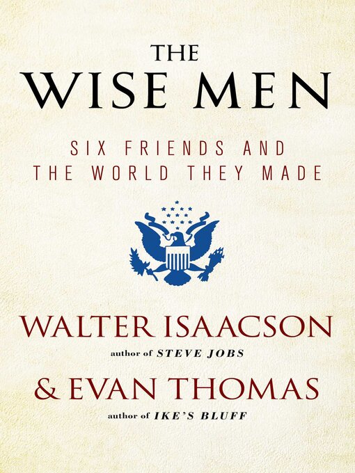 Title details for The Wise Men by Walter Isaacson - Wait list